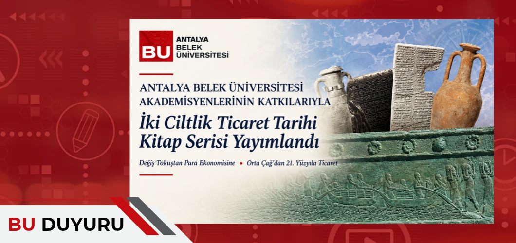 Antalya Belek Üniversitesi Akademisyenlerinin Katkılarıyla Hazırlanan İki Ciltlik Ticaret Tarihi Serisi Yayımlandı! kapak görseli